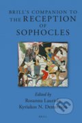 Brill&#039;s Companion to the Reception of Sophocles - Rosanna Lauriola, Kyriakos N. Demetriou