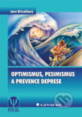 Optimismus, pesimismus a prevence deprese - Jaro Křivohlavý