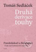 Druhá derivace touhy - Pravdoláskaři a Bohémové - Tomáš Sedláček