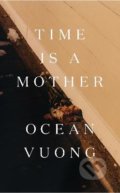 Time is a Mother - Ocean Vuong