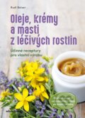 Oleje, krémy a masti z léčivých rostlin - Rudi Beiser