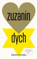 Zuzanin dych - Jakuba Katalpa