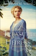 To Treasure an Heiress - Roseanna M. White