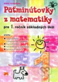 Päťminútovky z matematiky pre 1. ročník základných škôl - Adela Jureníková