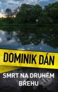 Smrt na druhém břehu - Dominik Dán