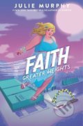 Faith: Greater Heights - Julie Murphy