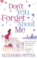Don&#039;t You Forget About Me - Alexandra Potter