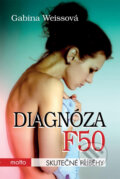 Diagnóza F50 (české vydání) - Gabina Weissová