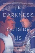 Darkness Outside Us - Eliot Schrefer