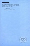 Mezinárodní migrace pohledem politických věd: historie, teorie a současné otázky - Bohumil Doboš, Martin Riegl