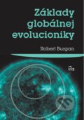 Základy globálnej evolucioniky - Robert Burgan