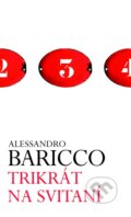 Trikrát na svitaní - Alessandro Baricco