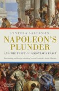 Napoleon&#039;s Plunder and the Theft of Veronese&#039;s Feast - Cynthia Saltzman