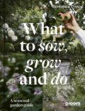 What to Sow, Grow and Do - Benjamin Pope