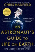 An Astronaut&#039;s Guide to Life on Earth - Chris Hadfield