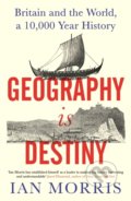 Geography Is Destiny - Ian Morris