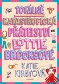 Totálně katastrofická přátelství Lottie Brooksové - Katie Kirby, Katie Kirby (ilustrátor)