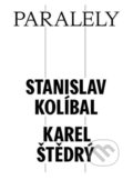 Paralely - Stanislav Kolíbal - Karel Štědrý - Petr Volf