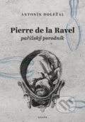 Pierre del la Ravel, pařížský porodník - Antonín Doležal