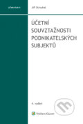 Účetní souvztažnosti podnikatelských subjektů, 4. vydání - Jiří Strouhal