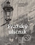Pražský uličník - Václav Ledvinka, Marek Lašťovka, Barbora Lašťovková