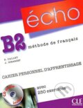 Écho B2: Cahier Personnel Apprentissage - Stéphanie Callet, Jacky Girardet