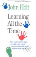 Learning All the Time - John Holt