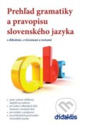 Prehľad gramatiky a pravopisu slovenského jazyka - Milada Caltíková, Ján Tarábek