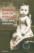 Vivir para contarla - Gabriel García Márquez