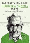 Poslední deník Hendrika Groena: Zvesela do cílové rovinky - Hendrik Groen