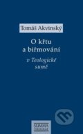 Tomáš Akvinský: O křtu a biřmování v Teologické sumě - Tomáš Akvinský