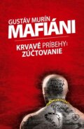 Mafiáni (Krvavé príbehy: Zúčtovanie?) - Gustáv Murín