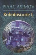Robohistorie I. - Isaac Asimov