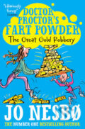 Doctor Proctor&#039;s Fart Powder: The Great Gold Robbery - Jo Nesbo