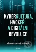 Kyberkultura, hackeři a digitální revoluce - Petr Mareš