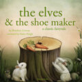 The Elves and the Shoe maker, a Fairy Tale (EN) - Brothers Grimm
