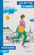 Jak být šik v Paříži - Marianne Levy