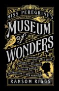 Miss Peregrine&#039;s Museum of Wonders - Ransom Riggs