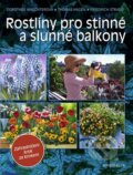 Rostliny pro stinné a slunné balkony - Dorothée Waechterová, Friedrich Strauss, Thomas Hagen