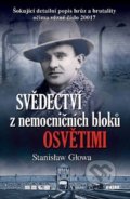 Svědectví z nemocničních bloků Osvětimi - Stanislaw Glowa