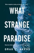 What Strange Paradise - Omar El Akkad