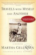 Travels with Myself and Another - Martha Gellhorn