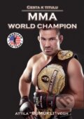 Cesta k titulu MMA World Champion - Attila Végh, Pavol Šipkovský