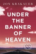 Under The Banner of Heaven - Jon Krakauer