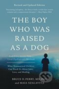 The Boy Who Was Raised as a Dog - Bruce D. Perry