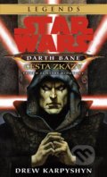 Star Wars - Darth Bane 1. Cesta zkázy - Drew Karpyshyn