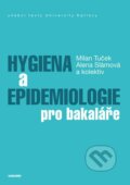 Hygiena a epidemiologie pro bakaláře - Milan Tuček, Alena Slámová a kolektív
