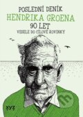 Poslední deník Hendrika Groena: Vesele do cílové rovinky - Hendrik Groen