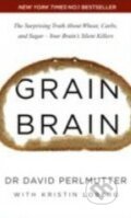 Grain Brain - David Perlmutter, Kristin Loberg