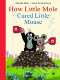 How Little Mole: Cured Little Mouse - Zdeněk Miler, Hana Doskočilová